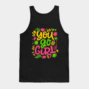 You go girl colorful women empowerment quote design gift Tank Top